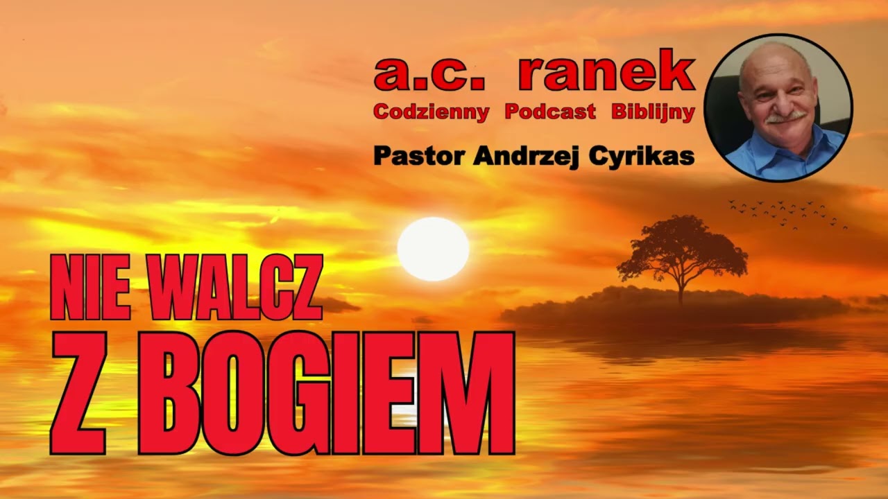 2572. Nie walcz z Bogiem &ndash; Pastor Andrzej Cyrikas #chwe #andrzejcyrikas