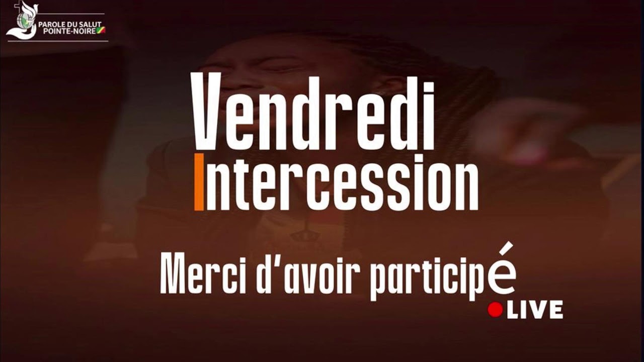 🔴[ 𝐋𝐈𝐕𝐄 𝐈 ] VENDREDI INTERCESSION / 𝐏𝐬-Pointe-Noire /VENDREDI 27/02/2026