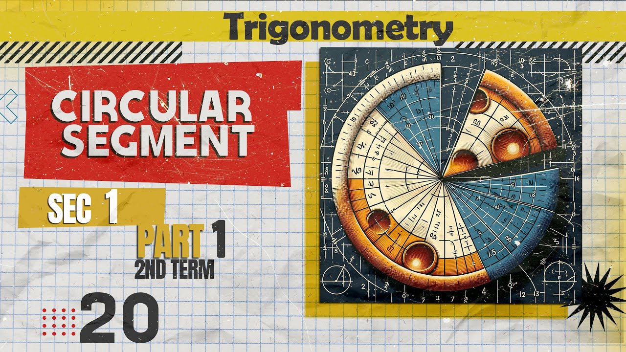 Math | Trigonometry  | sec 1 |  circular segment ( part 1 )