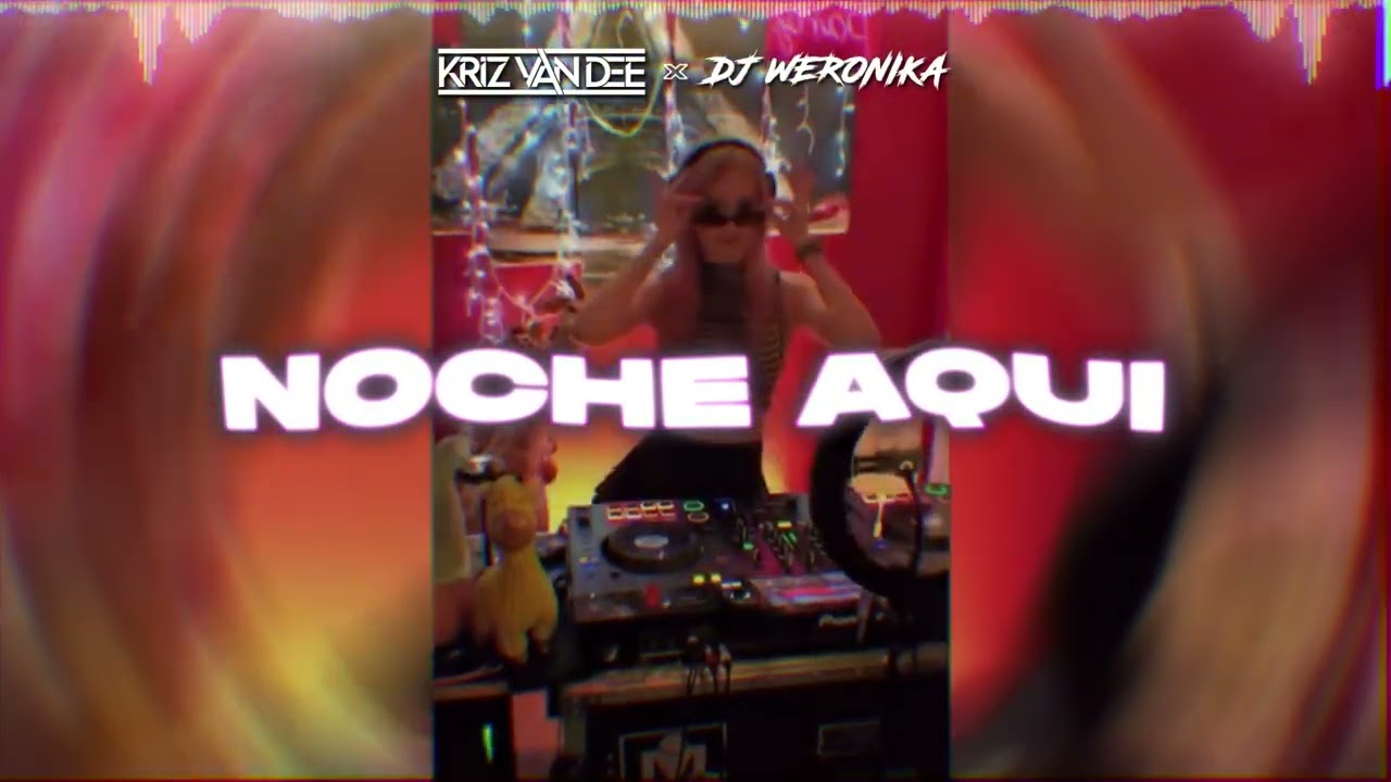 KriZ Van Dee & Dj Weronika - Noche Aqui