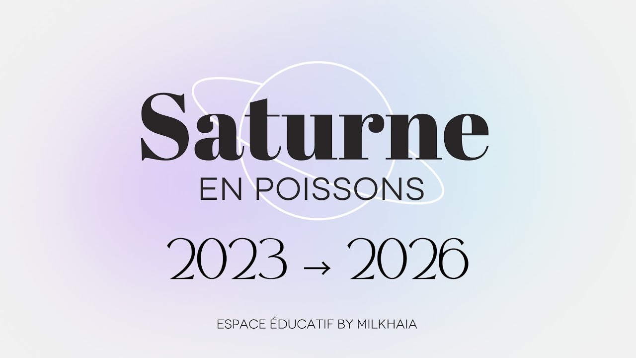 ♄ SATURNE en POISSONS ♓︎ 2023 → 2026 ☥ Milkhaia