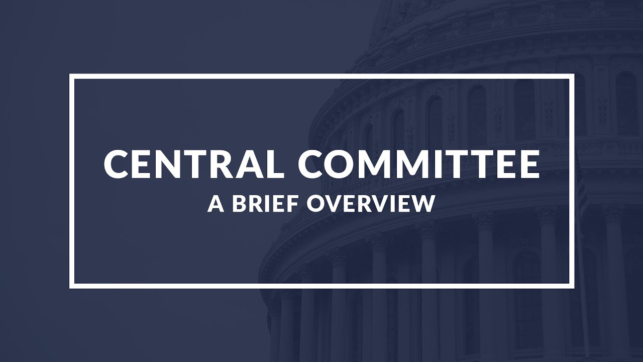 Central Committee: Understanding the Political Organization - Quick Overview