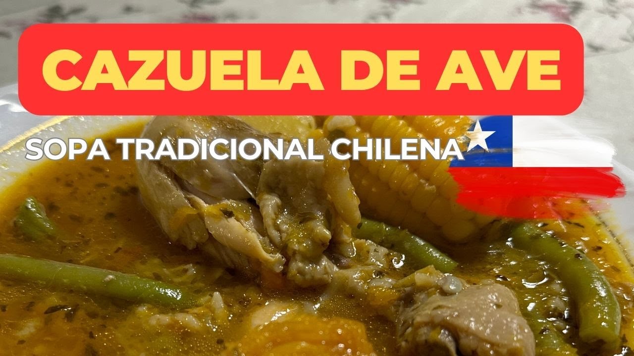 CAZUELA DE POLLO - SOPA TÍPICA CHILENA