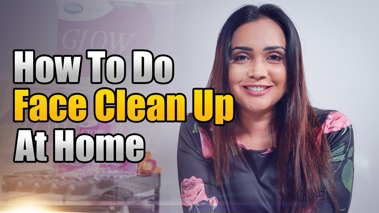 How To Do Face Clean Up At Home | Gayathri Dias