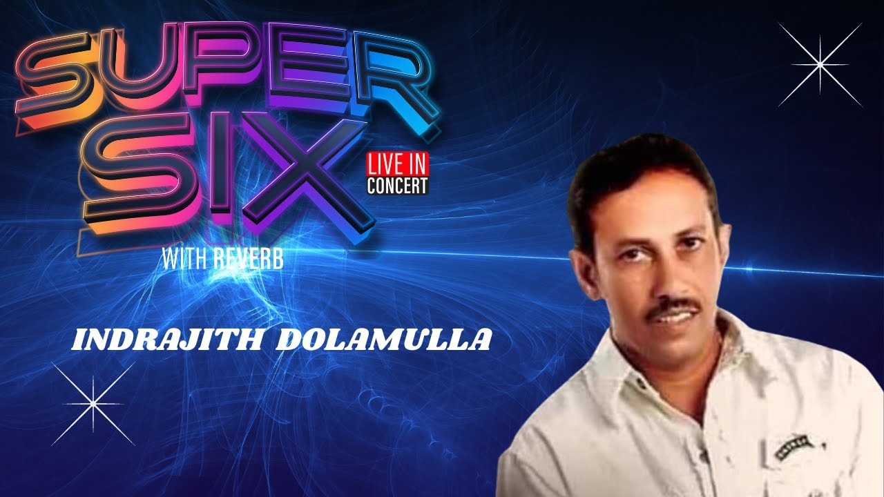 Indrajith Dolamulla With Reverb - SUPER SIX LIVE IN CONCERT  2023@ Youth Center Maharagama.