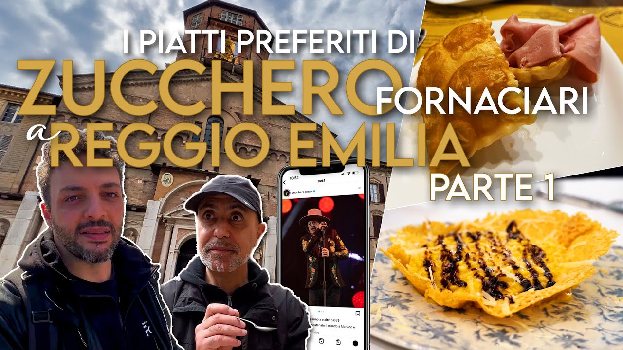 Zucchero a Reggio Emilia - Andiamo a mangiare i piatti preferiti delle Star  (parte 1)