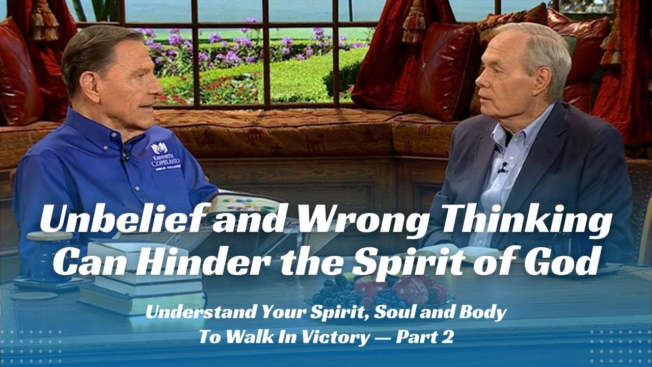 Unbelief and Wrong Thinking Can Hinder the Spirit of God