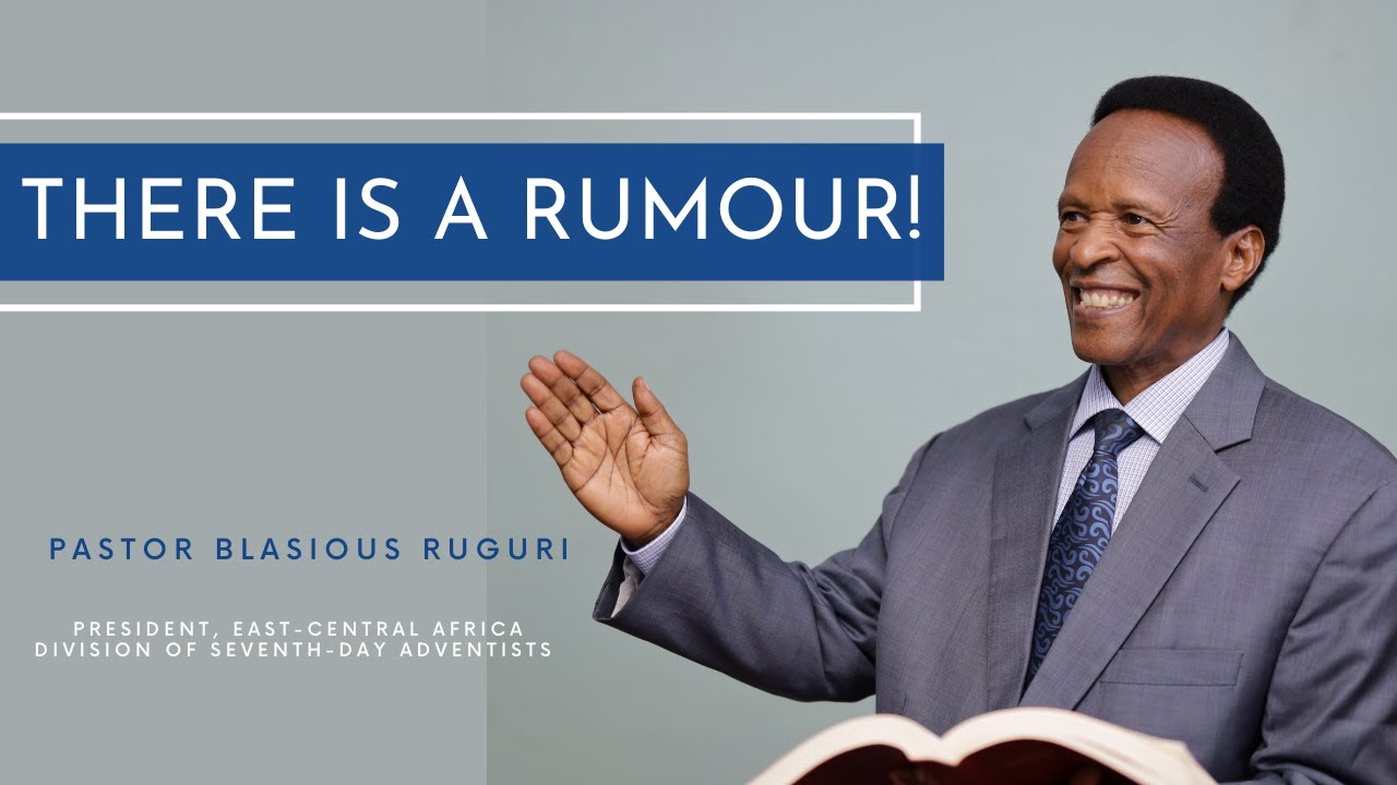 'THERE IS A RUMOUR' || Pr. BLASIOUS RUGURI