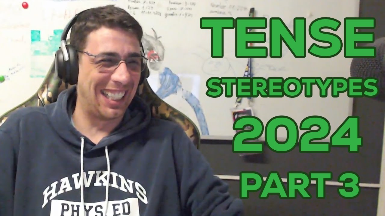TENSE STEREOTYPES 2024 PART 3