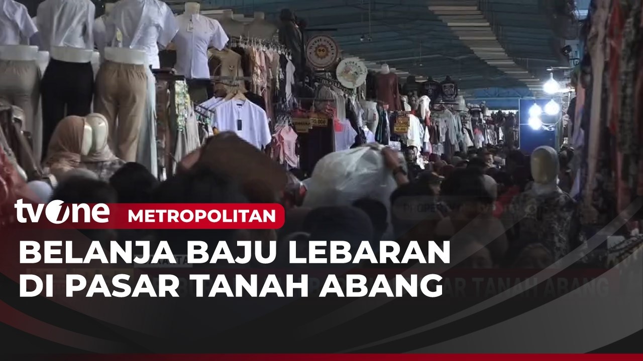Ramai, Warga Berburu Baju Lebaran di Pasar Tanah Abang | Metropolitan