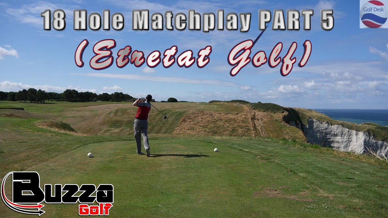 18 Hole Matchplay PART 5 (Etretat Golf)