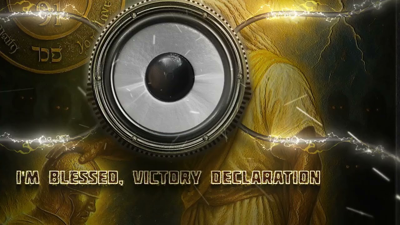 I'm Blessed, Victory Declaration
