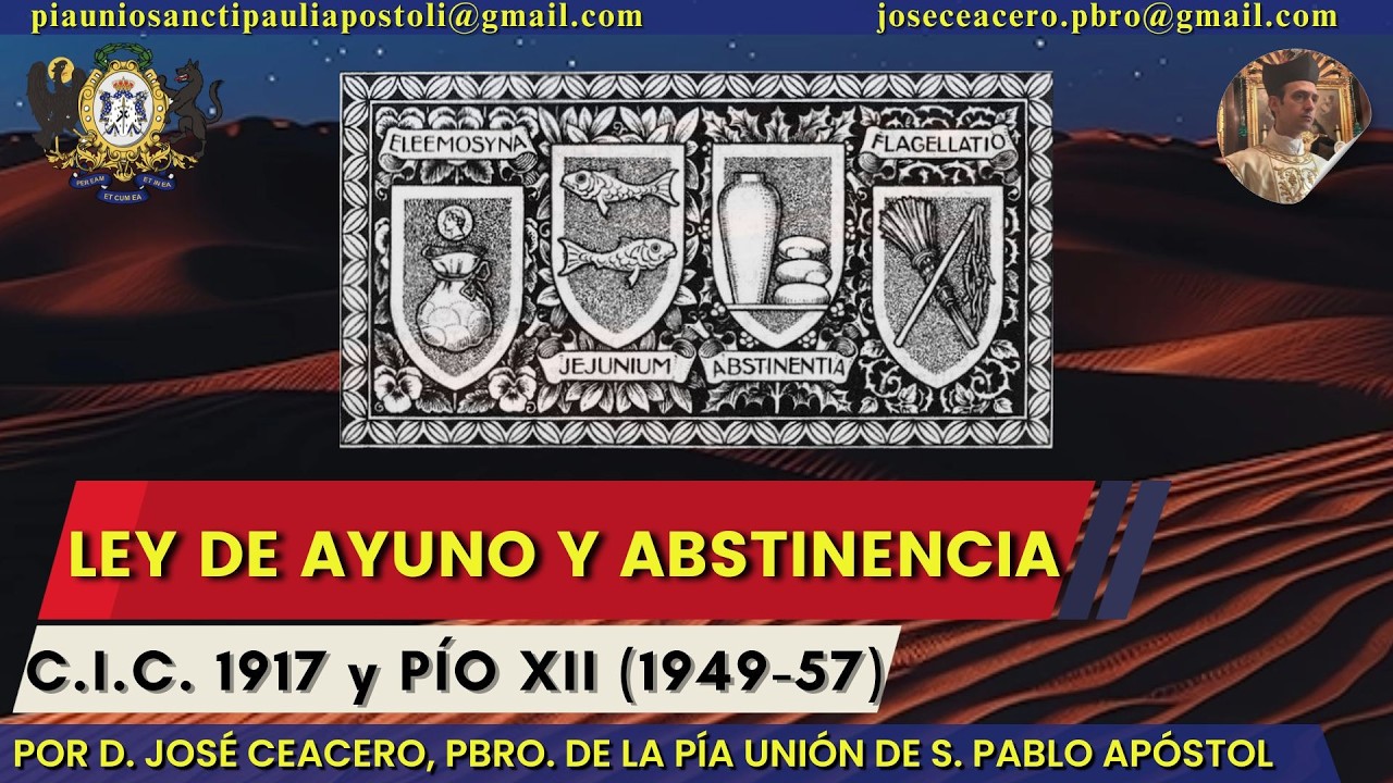 LEY DEL AYUNO Y LA ABSTINENCIA en la Iglesia Católica según el Código de 1917 y reformas de Pío XII