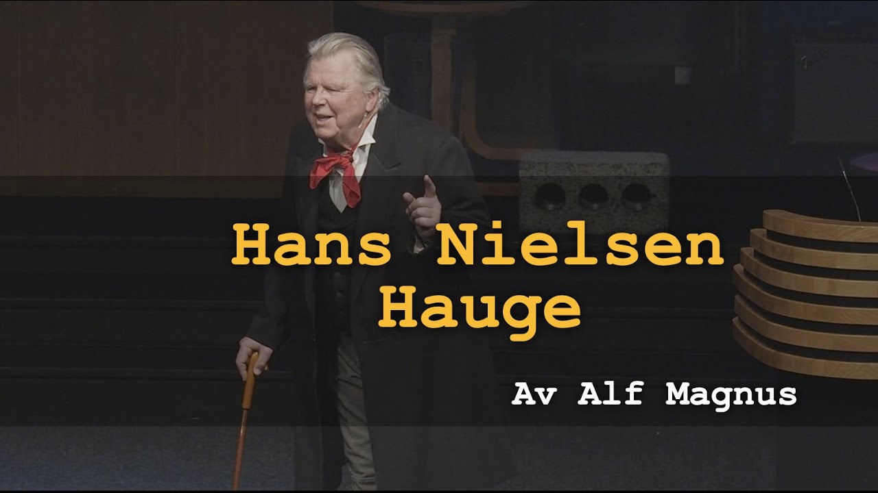 Hans Nielsen Hauge - Fremføring av Alf Magnus