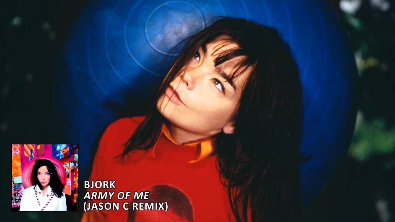 Bjork - Army Of Me (Jason C Remix)