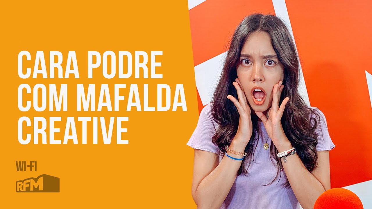 MAFALDA CREATIVE À CARA PODRE NA RFM