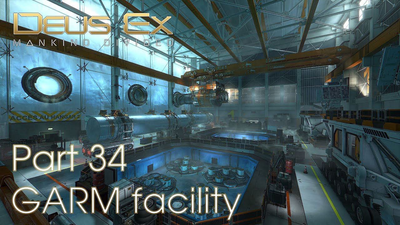 Deus Ex Mankind Divided GMDX - Part 34 - GARM facility