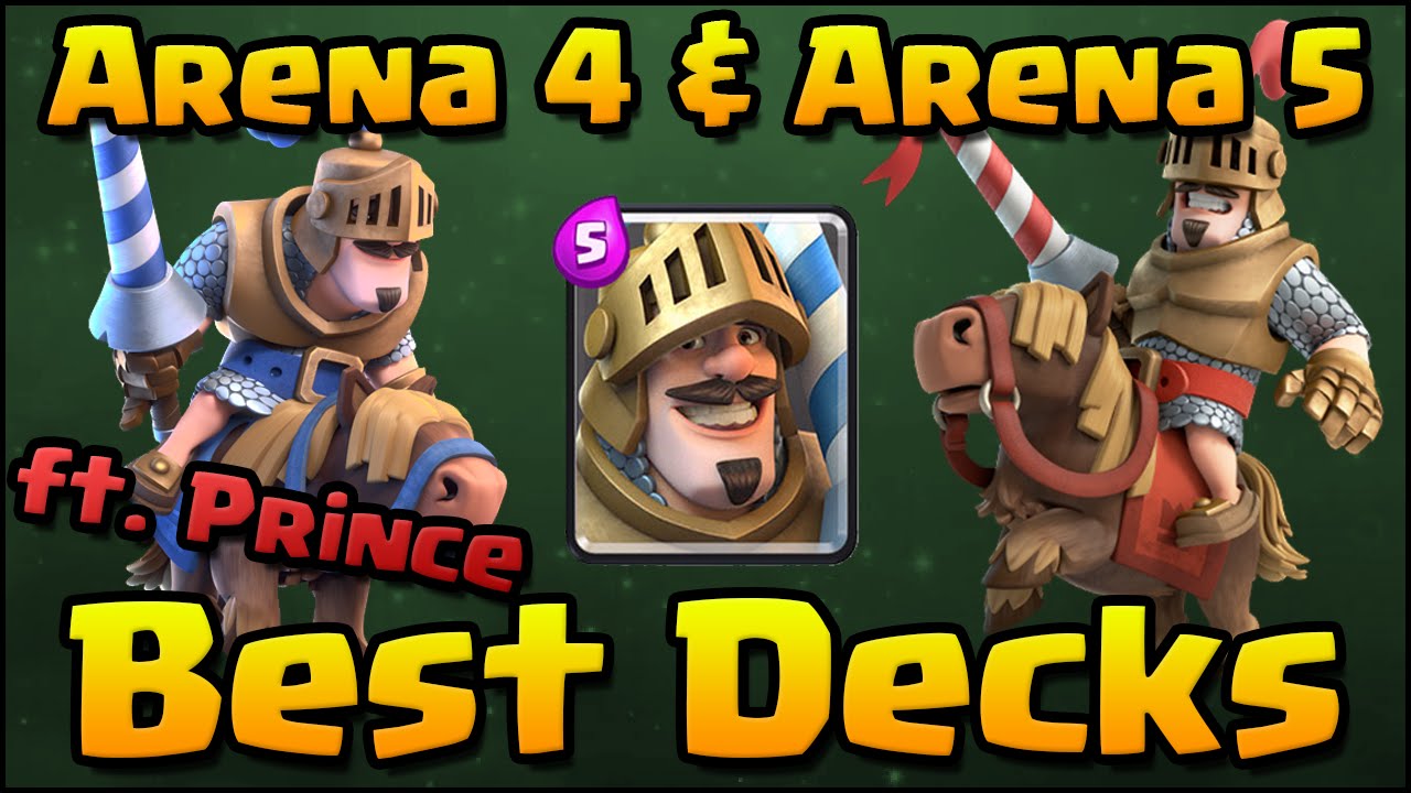 Clash Royale - Best Arena 4 & Arena 5 Decks and Strategy with the Prince Card!