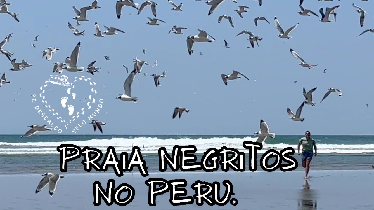 Praia Negritos no Peru, o ponto mais ocidental da América do Sul, com seu paraíso oculto.