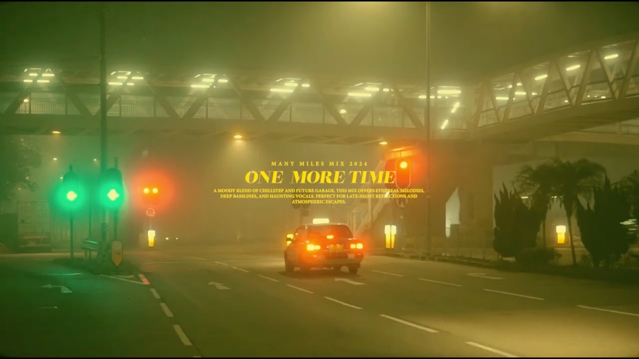 MANY MILES | ONE MORE TIME | FUTURE GARAGE/CHILLSTEP MIX 2024