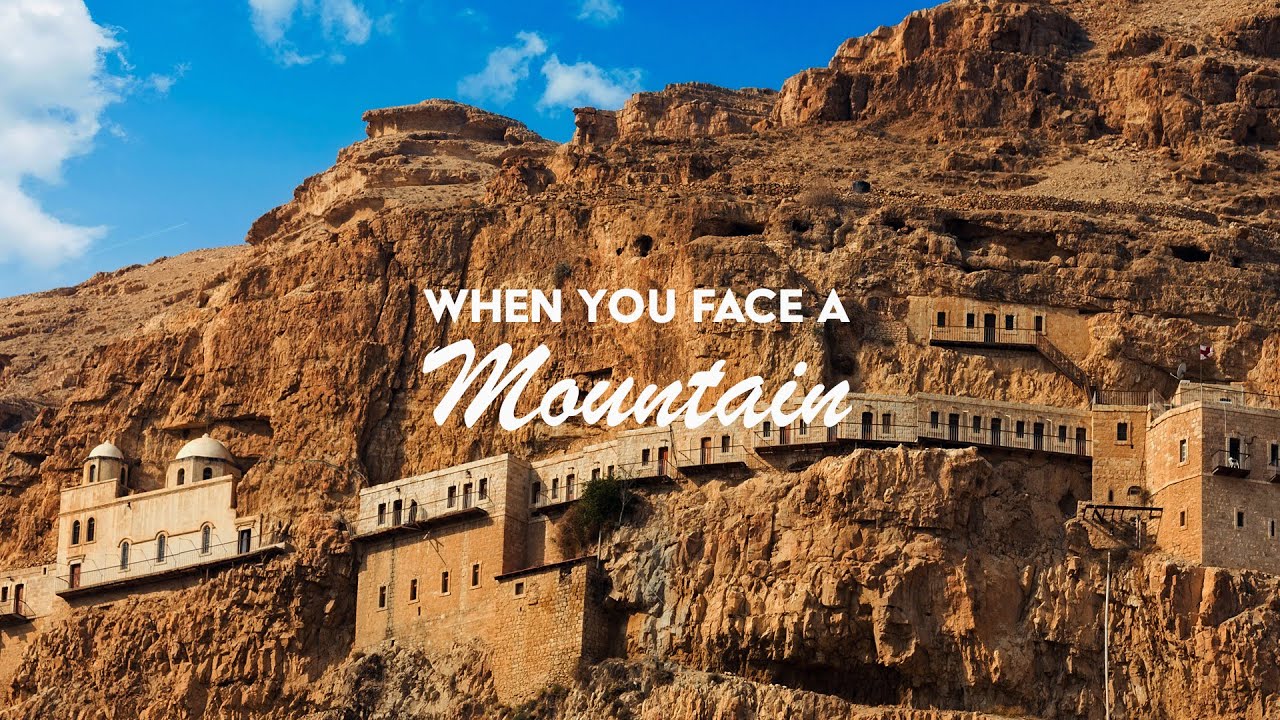 When you Face a Mountain