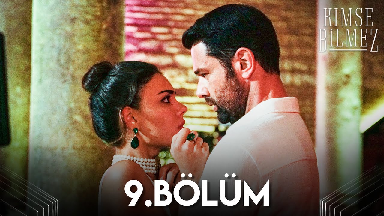 Kimse Bilmez 9. Bölüm