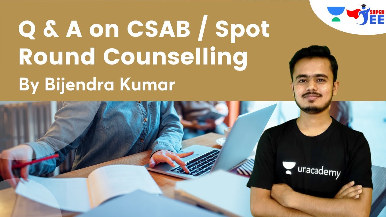 Q & A on CSAB / Spot Round Counselling | Super JEE | Bijendra Kumar