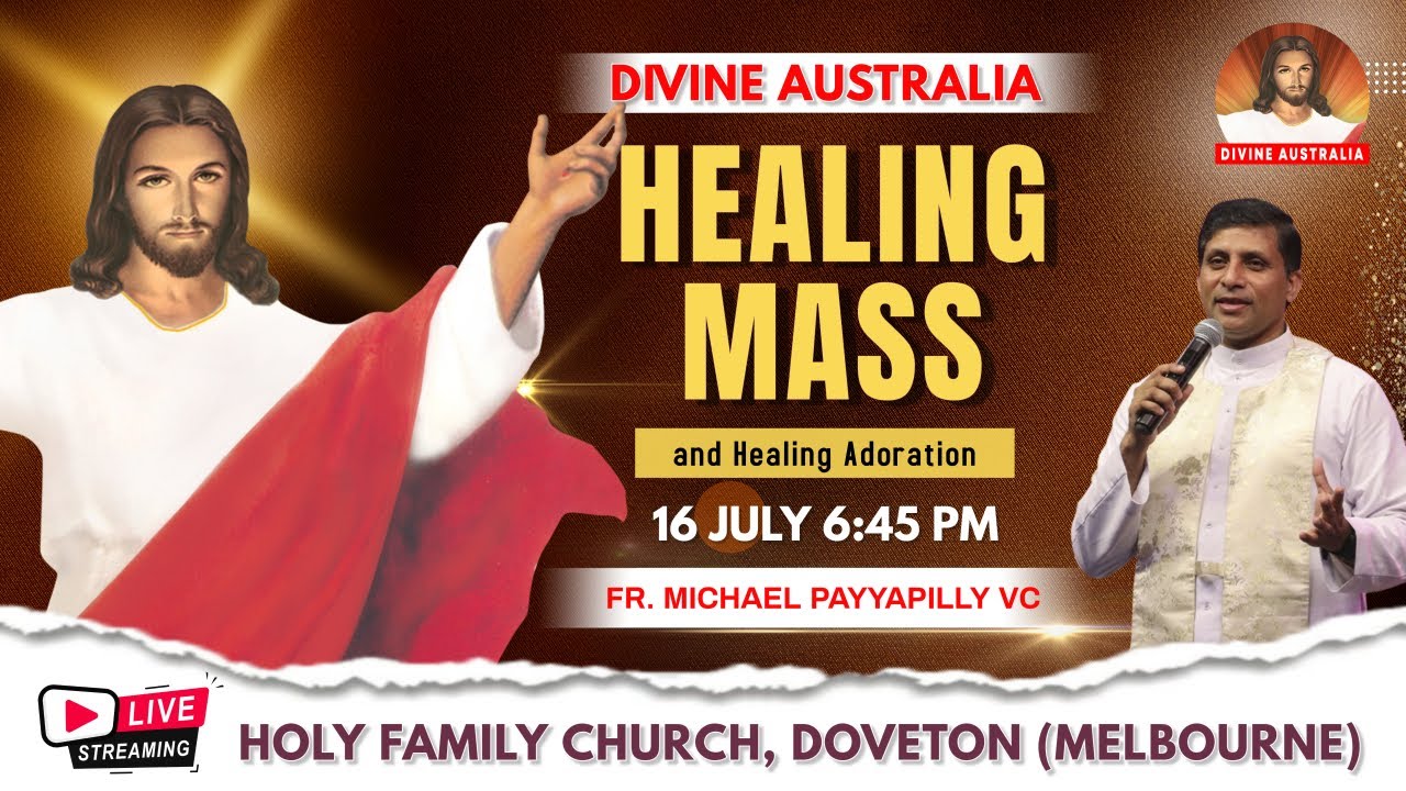 Healing Mass & Adoration | 16 JULY, 6:45 PM (AEST) with Fr. Michael Payyapilly VC