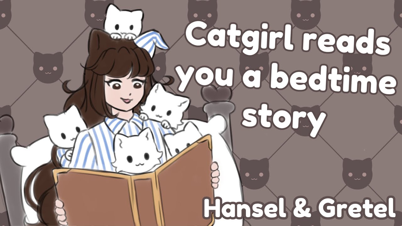 Catgirl reads you a bedtime story, Hansel and Gretel, scuffed ASMR