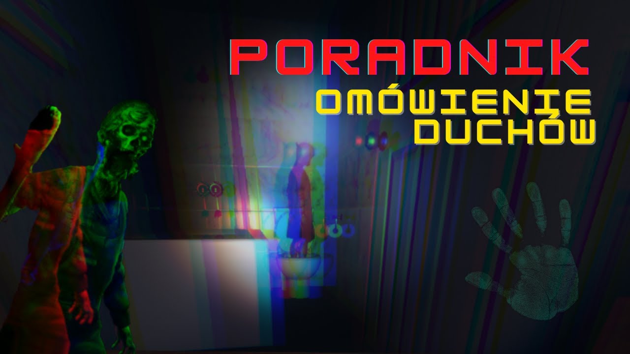 Phasmophobia - Omówienie duchów - Poradnik