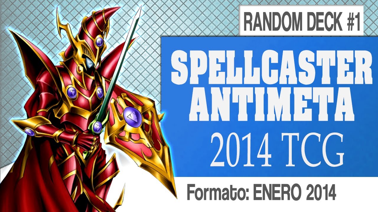 Random Deck #1 - Spellcaster Antimeta Deck [Duels & Decklist] TCG Enero 2014 (Yu-Gi-Oh!)