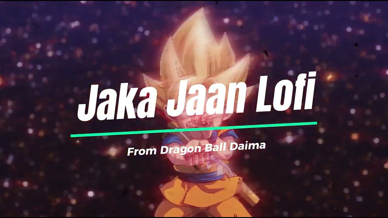 Jaka Jaan - Dragon Ball Daima (Lofi Remix) | Relax & Nostalgie
