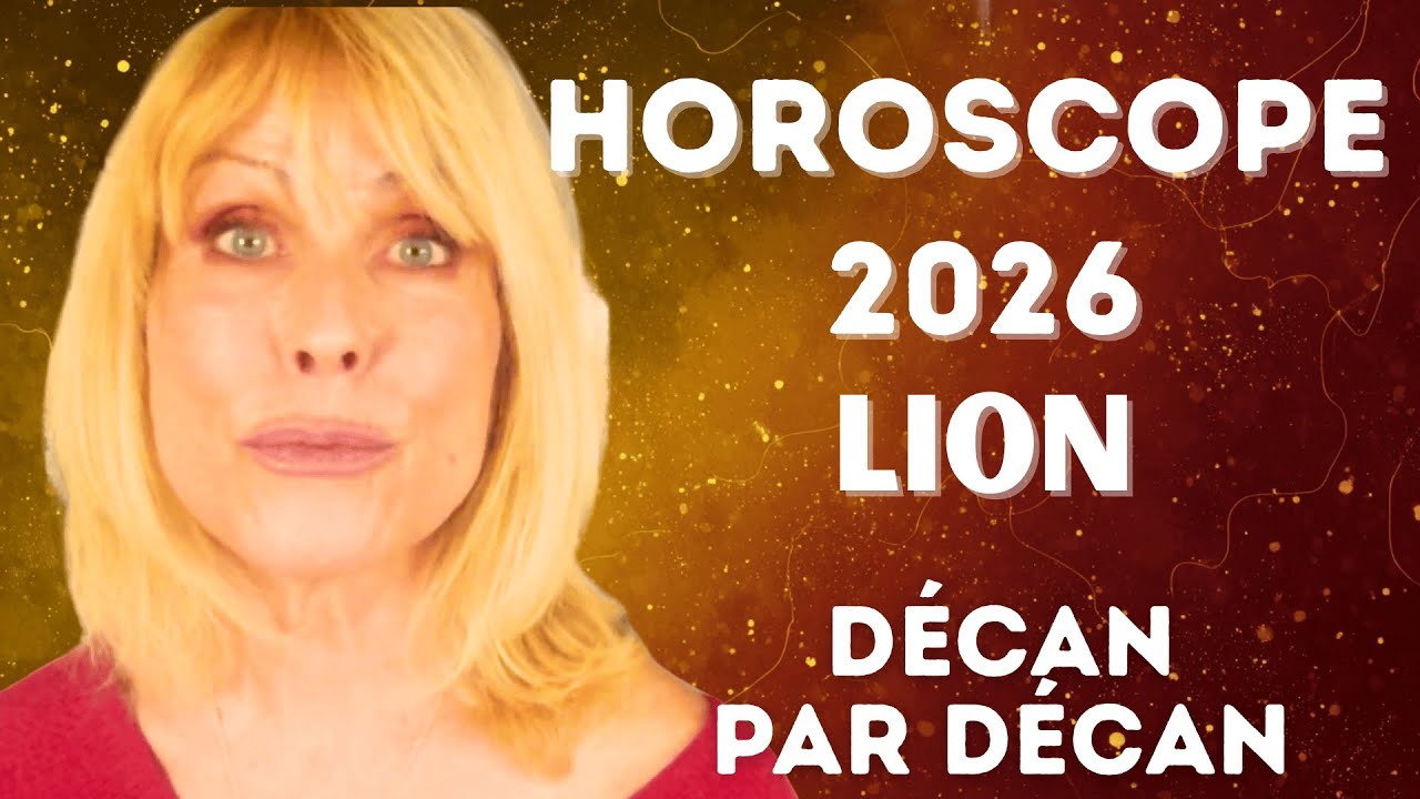 🌟 Horoscope Lion et ascendant Lion 2026 décan par décan 🌟 Une année d'abondance