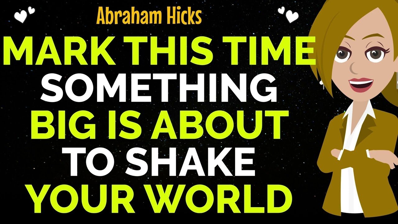 Mark This Time Something Big Is About To Shake Your World!✨✅Abraham Hicks 2026