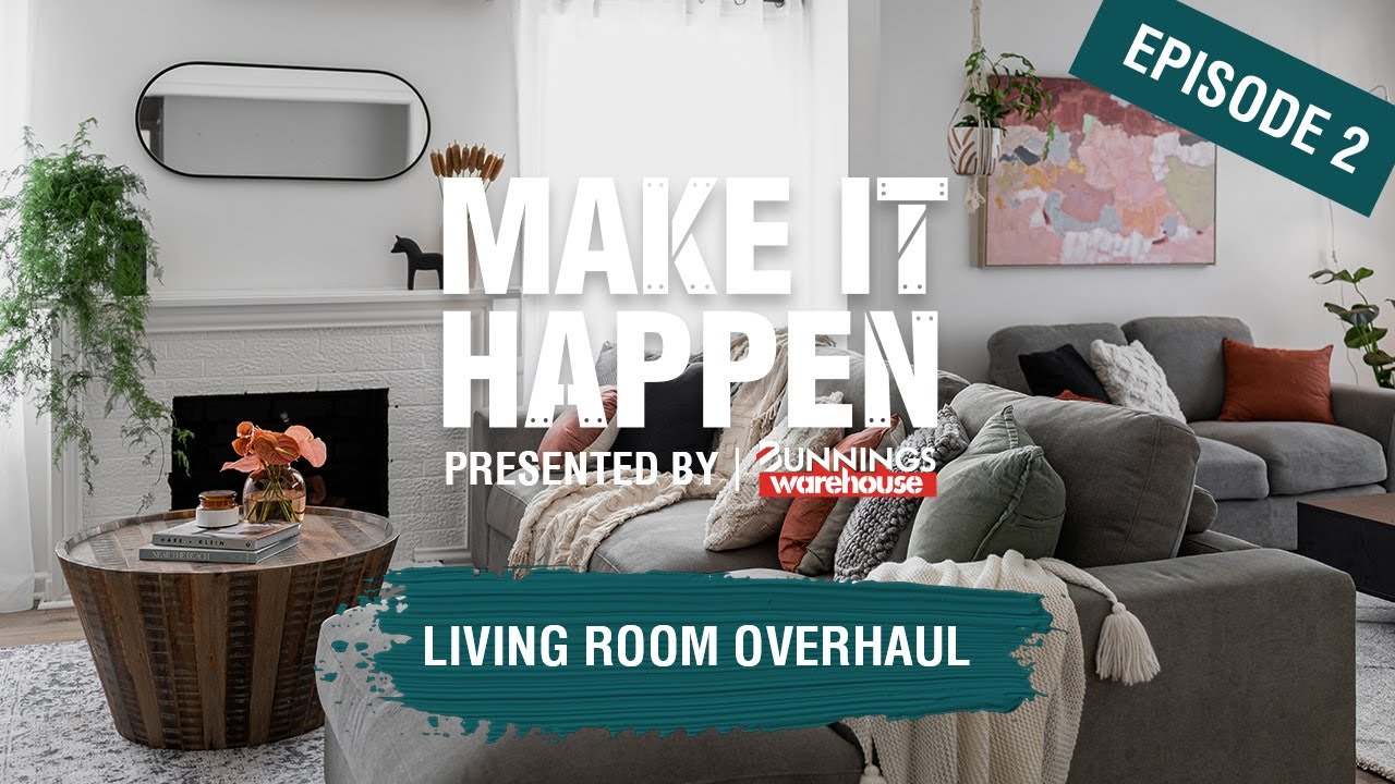 Make It Happen Episode 2: Living Room Overhaul