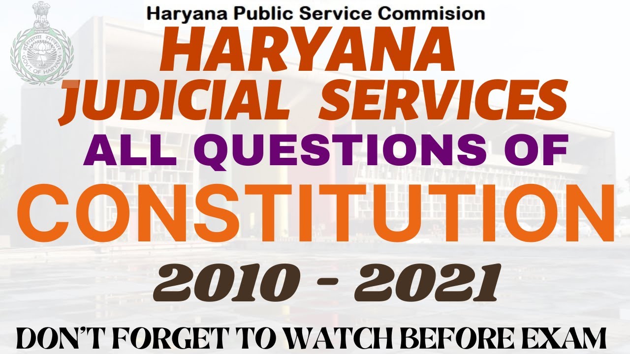 HJS - CONSTITUTION - ALL QUESTIONS OF CONSTITUTION - HARYANA  JUDICIAL SERVICES - 2010 - 2021