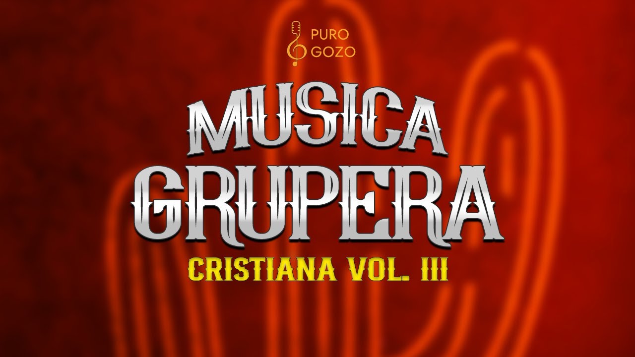 Musica Grupera Cristiana - Balada Cristiana Romantica - Musica Cristiana