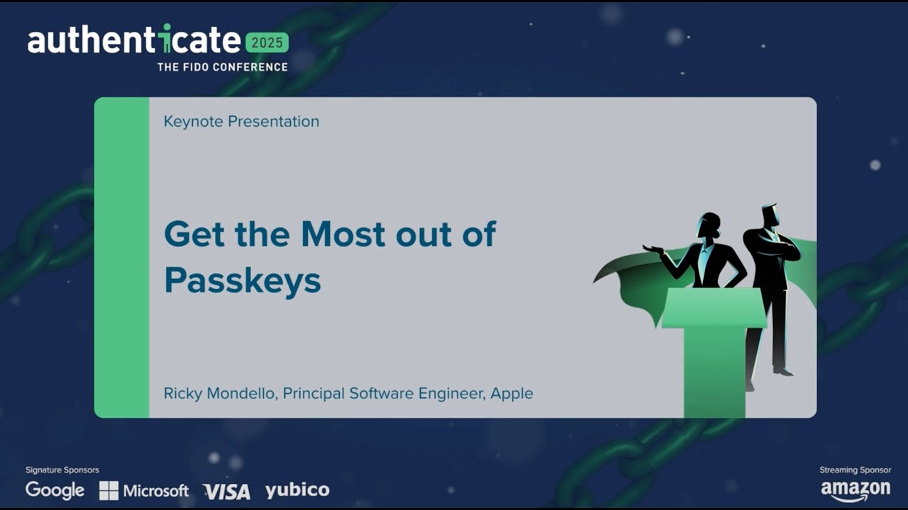 Authenticate 2025 Keynote | Ricky Mondello, Apple | Get the Most Out of Passkeys