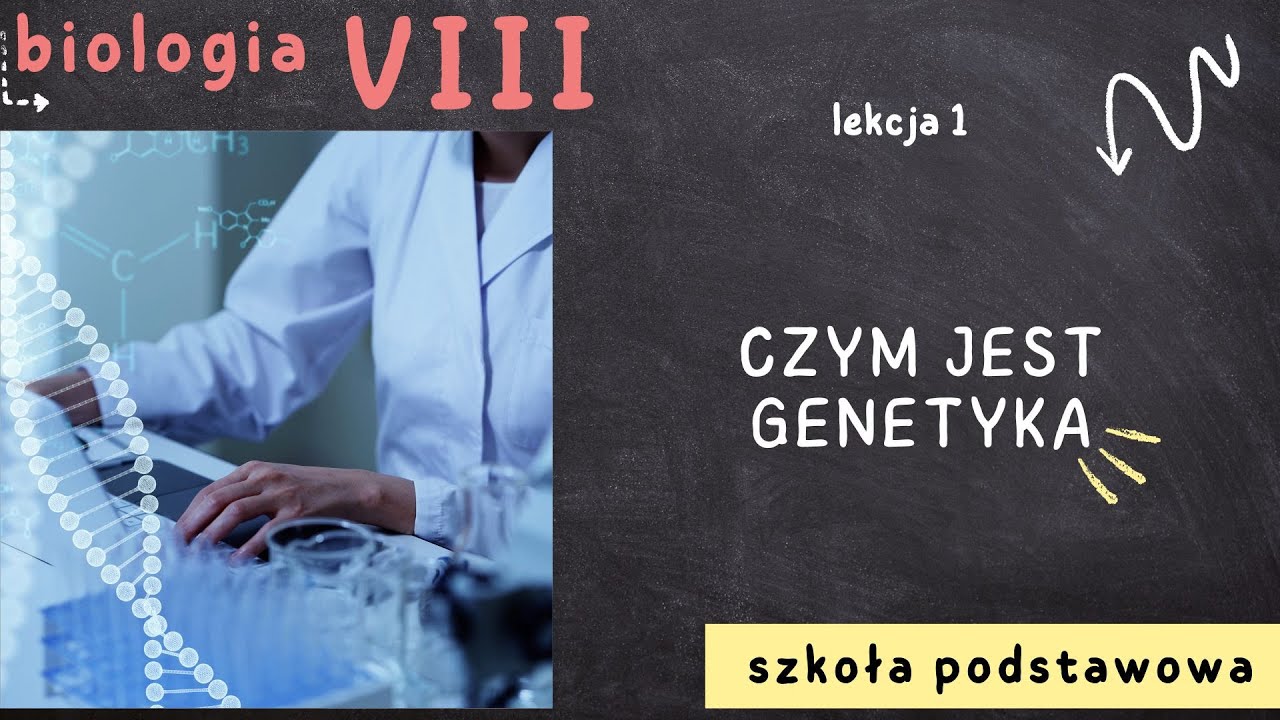 Biologia 8 [Lekcja 1 - Czym jest genetyka]