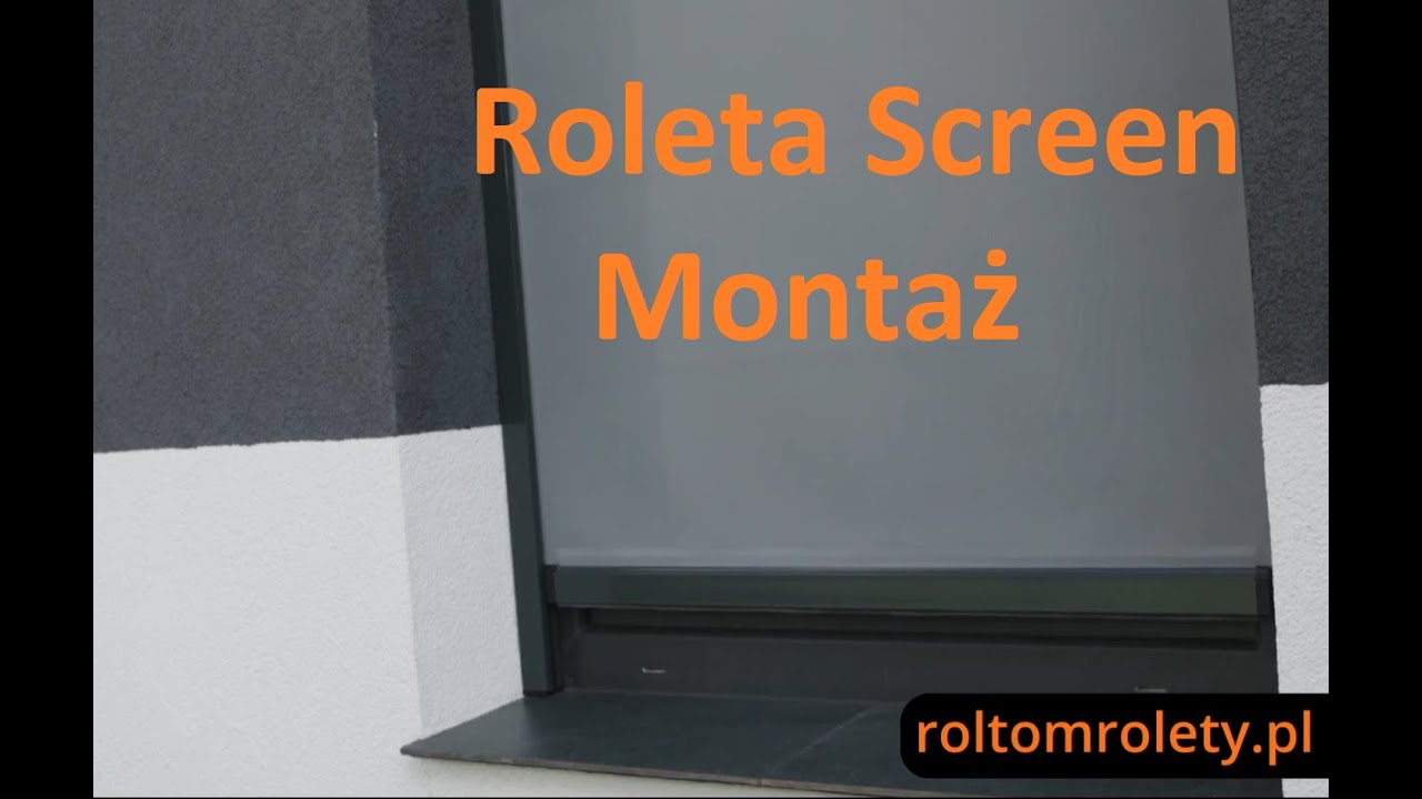 Roleta Screen - montaż. Jak zamontować Roletę Screen? Instrukcja krok po kroku.