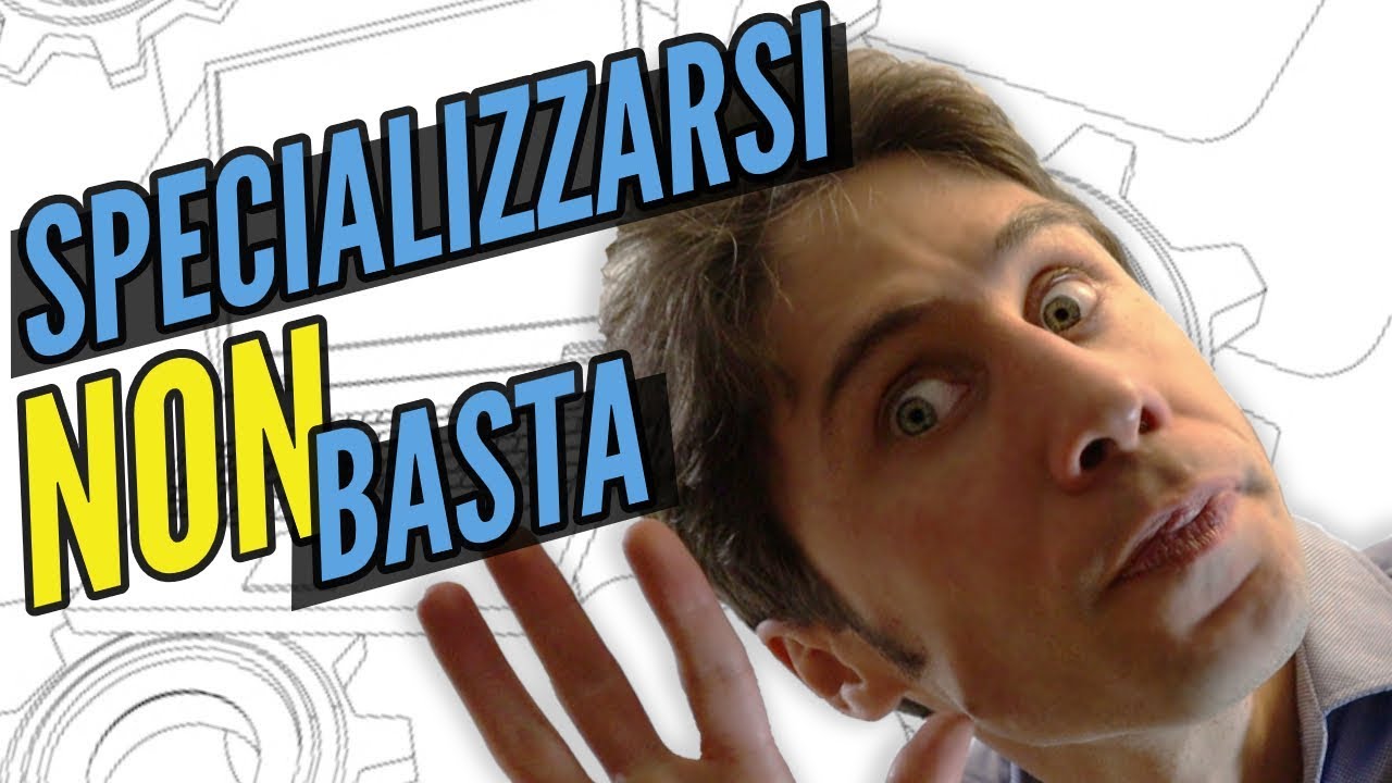 Perchè specializzarsi NON basta!