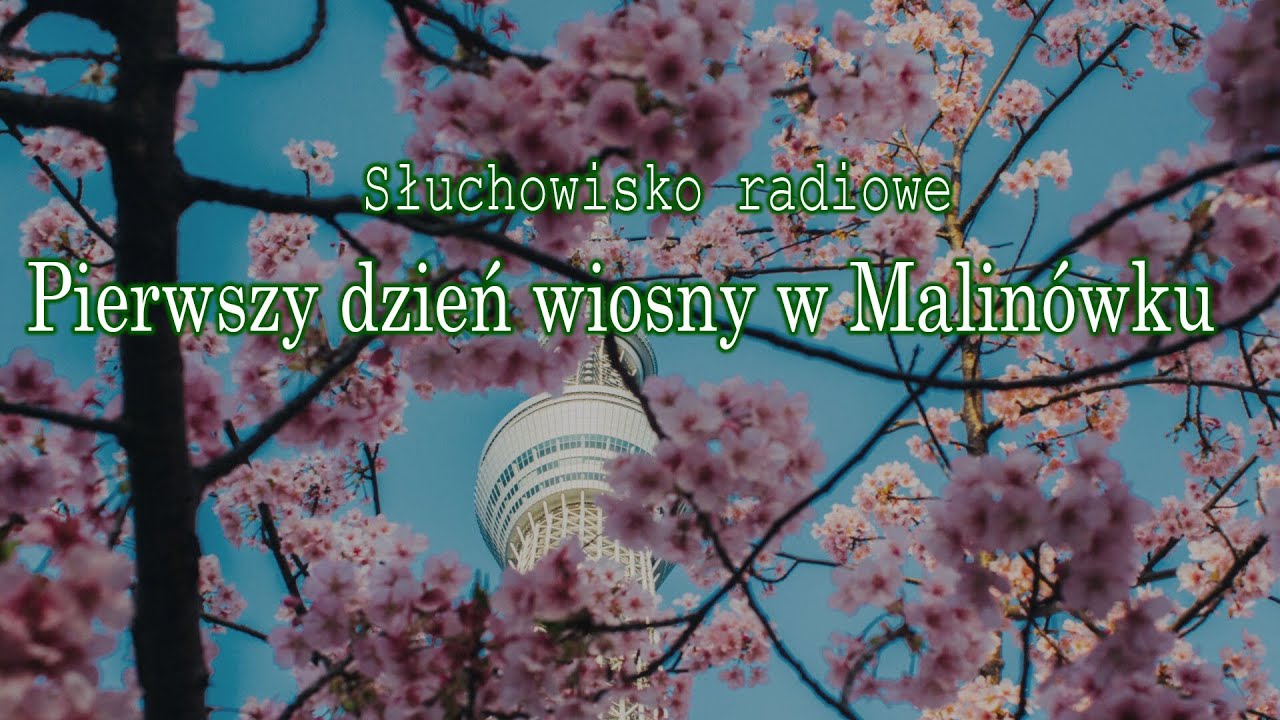 Pierwszy dzień wiosny w Malinówku - Marek Ławrynowicz| Słuchowisko radiowe