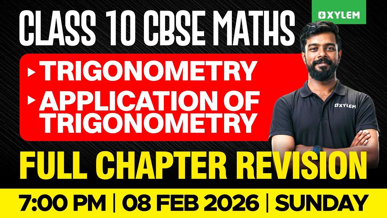 Class 10 CBSE Maths: Trigonometry | ⁠Application of Trigonometry | Full Chapter Revision | Xylem