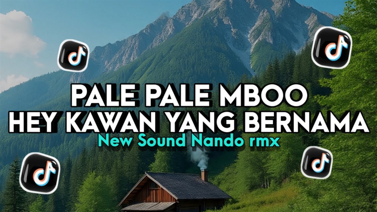 Dj Pale pale mboo X Hey kawan yang bernama - New sound TikTok Nando rmx