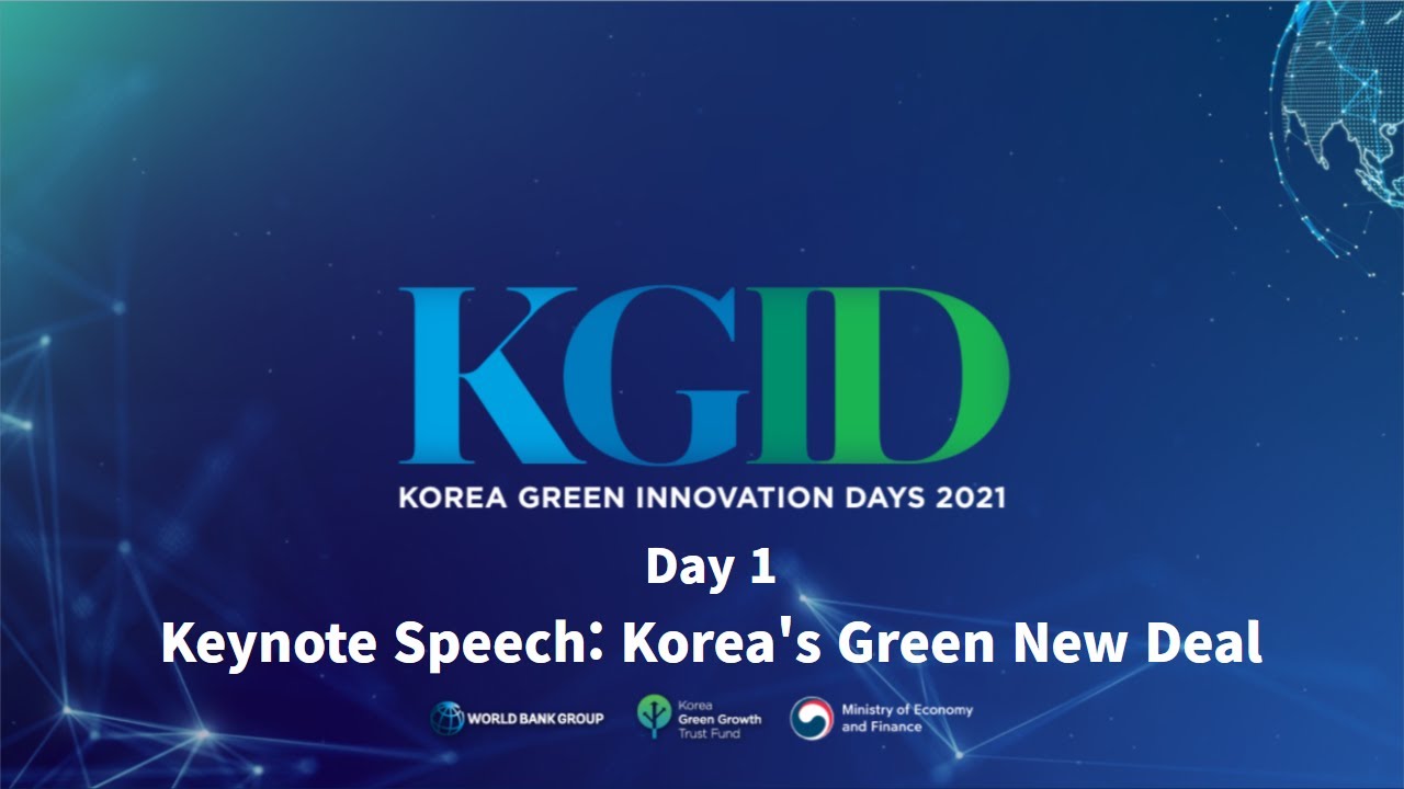 World Bank KGGTF- KGID 2021 Korea - Keynote Speech: Korea's Green New Deal
