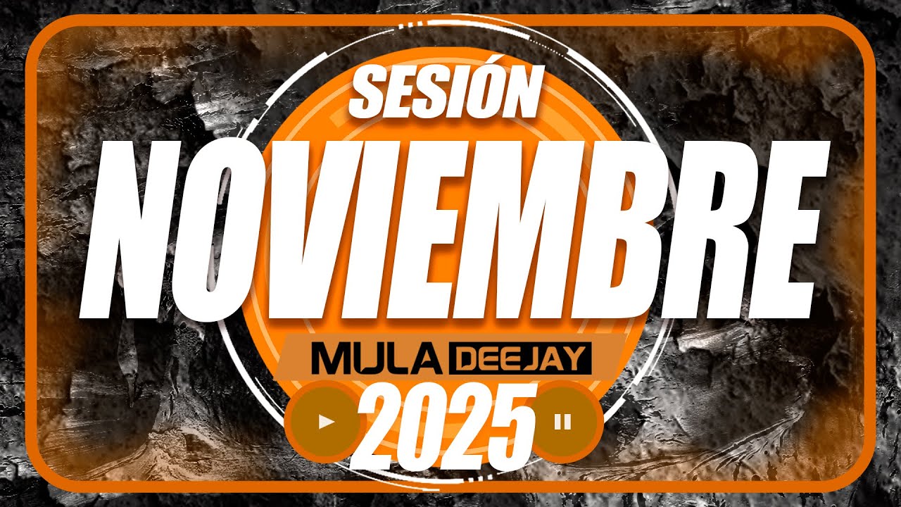 Sesion NOVIEMBRE 2025 Mula Deejay (Reggaeton, Rkt, Old School, Flamenco, Dembow, Mambo, Comercial)