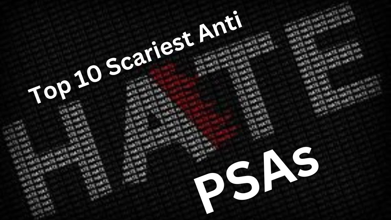 Top 10 Scariest Anti Hate PSAs