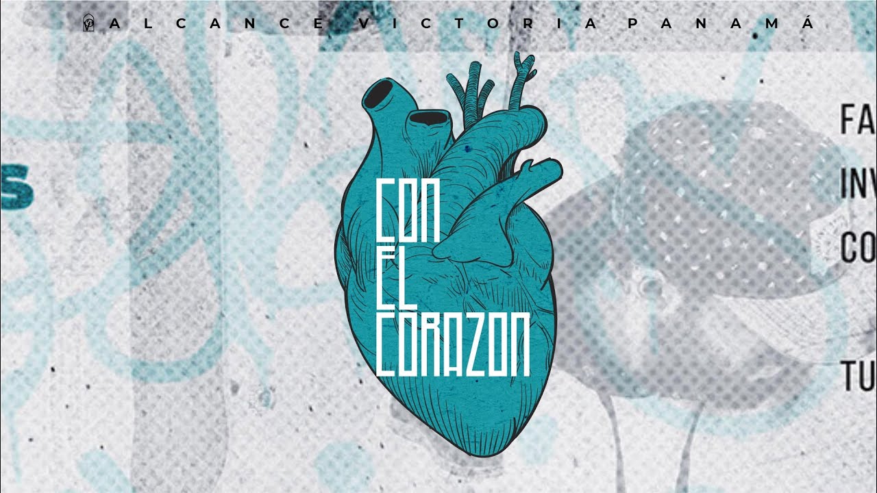 Con El Corazon - Pst Kike Lopez - Iglesia Alcance Victoria Panamá