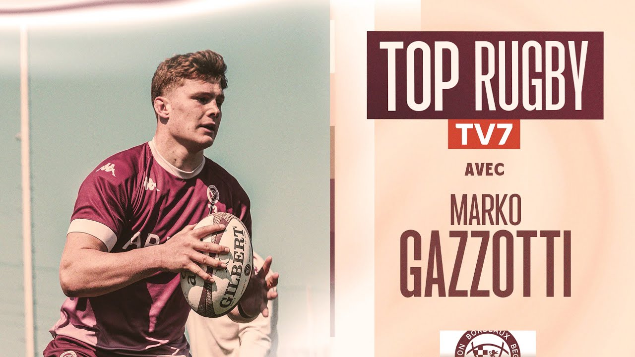 Top Rugby avec Marko Gazzotti