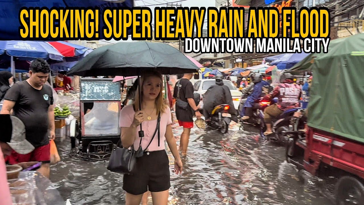DOWNTOWN MANILA: SHOCKING!!! SUPER HEAVY RAIN , THUNDERSTORM AND FLOOD IN QUIAPO MANILA PHILIPPINES